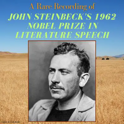A Rare Recording of John Steinbeck's 1962 Nobel Prize in Literature Speech Audibook, by John Steinbeck