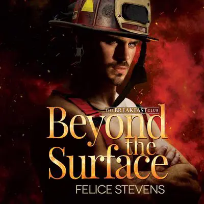 Beyond the Surface: The Breakfast Club, Book 1 Audibook, by Felice Stevens