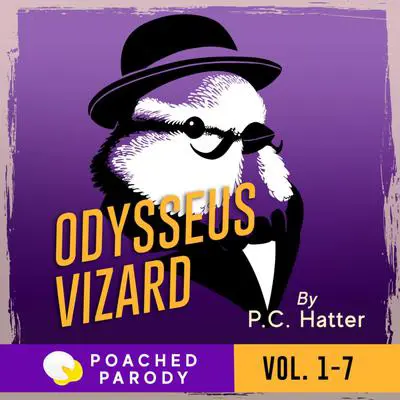 Odysseus Vizard Vol. 1-7: Poached Parody Audibook, by P.C. Hatter aka Stacy Bender