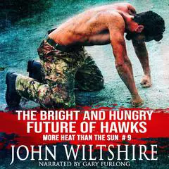 The Bright and Hungry Future of Hawks Audibook, by John Wiltshire