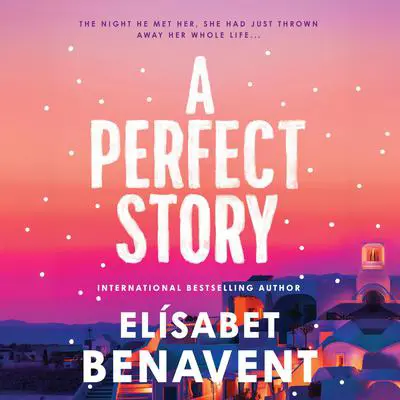A Perfect Story Audibook, by Elísabet Benavent