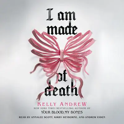 I Am Made of Death Audibook, by Kelly Andrew