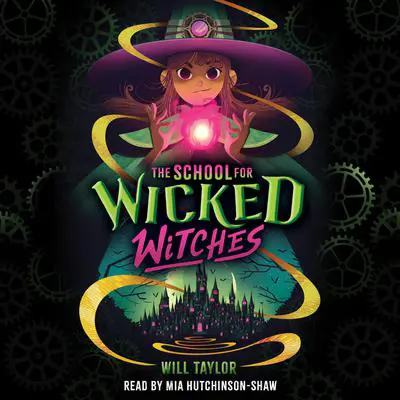 The School for Wicked Witches Audibook, by Will  Taylor