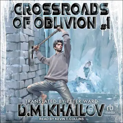 Crossroads of Oblivion #1 Audibook, by Dem Mikhailov