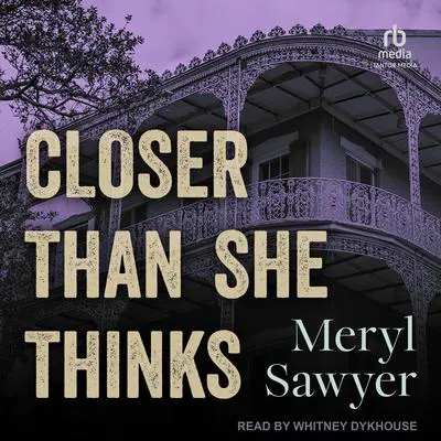 Closer Than She Thinks Audibook, by Meryl Sawyer