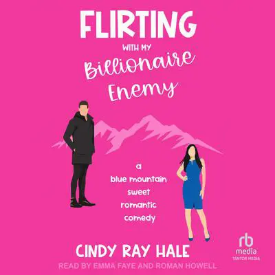 Flirting With My Billionaire Enemy Audibook, by Cindy Ray Hale