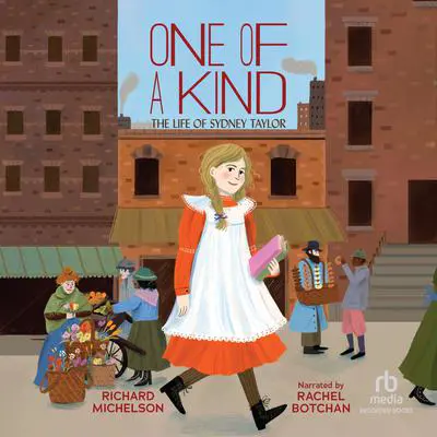 One of a Kind: The Life of Sydney Taylor Audibook, by Richard Michelson