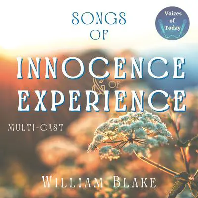 Songs of Innocence and of Experience Audibook, by William Blake