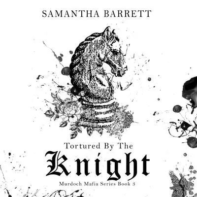Tortured by the Knight Audibook, by Samantha Barrett