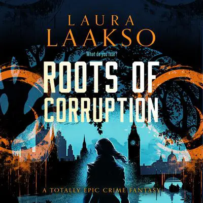 Roots of Corruption Audibook, by Laura Laakso