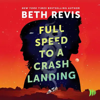 Full Speed to a Crash Landing Audibook, by Beth Revis