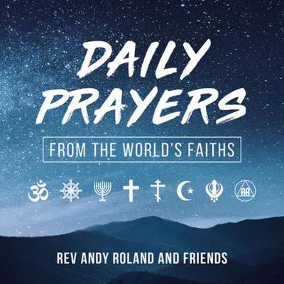 Daily Prayers: From the World's Faiths Audibook, by Andy Roland