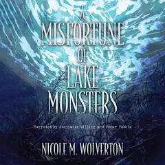 A Misfortune of Lake Monsters Audibook, by Nicole M. Wolverton
