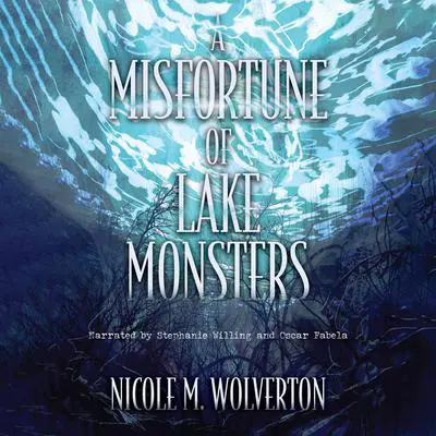 A Misfortune of Lake Monsters Audibook, by Nicole M. Wolverton