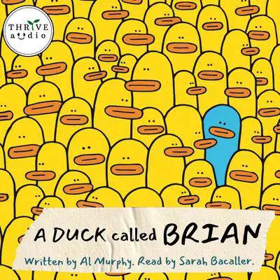 A Duck Called Brian Audibook, by Al Murphy