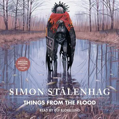 Things From the Flood Audibook, by Simon Stålenhag