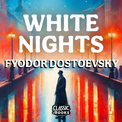 White Nights Audibook, by Fyodor Dostoevsky