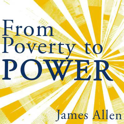 From Poverty to Power Audibook, by James Allen