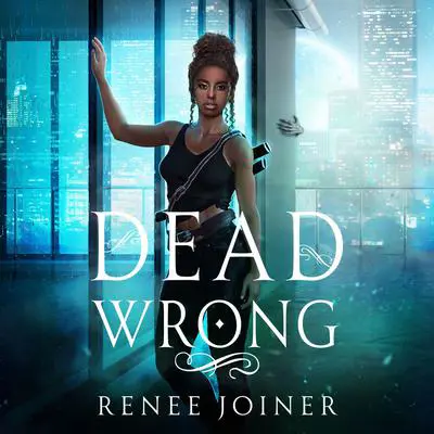 Dead Wrong Audibook, by Renee Joiner