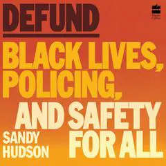 Defund: Black Lives, Policing, and Safety for All Audibook, by Sandy Hudson