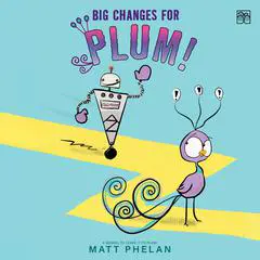 Big Changes for Plum! Audibook, by Matt Phelan