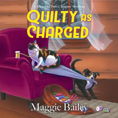 Quilty as Charged Audibook, by Maggie Bailey