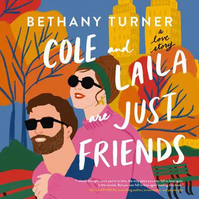 Cole and Laila Are Just Friends: A Love Story Audibook, by Bethany Turner