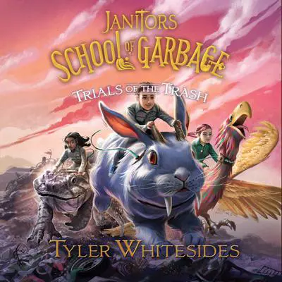 Janitors School of Garbage: Trials of the Trash Audibook, by Tyler Whitesides