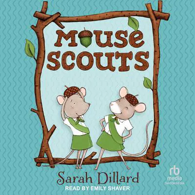 Mouse Scouts Audibook, by Sarah Dillard