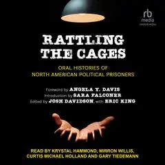 Rattling the Cages: Oral Histories of North American Political Prisoners Audibook, by Sara Falconer