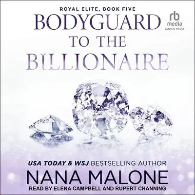 Bodyguard to the Billionaire Audibook, by Nana Malone