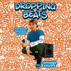 Dropping Beats Audibook, by Nathanael Lessore