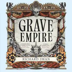 Grave Empire Audibook, by Richard Swan