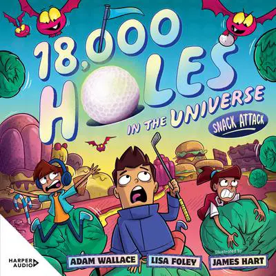 Snack Attack (18,000 Holes in the Universe, #2): The second book in the wild and wacky illustrated series from the creators of the bestselling FARTBOY! Audibook, by Adam Wallace