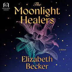 The Moonlight Healers Audibook, by Elizabeth Becker