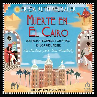 Muerte en El Cairo: Asesinatos, romance y aventuras en los años 1920 Audibook, by Erica Ruth Neubauer
