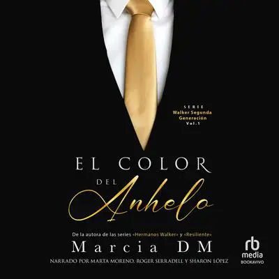 El Color del Anhelo 'The Color of Longing' Audibook, by Marcia DM