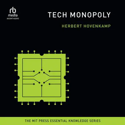 Tech Monopoly: (The MIT Press Essential Knowledge series) Audibook, by Herbert Hovenkamp