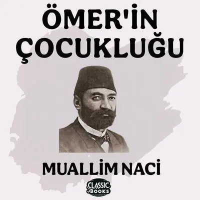 Ömer'in Çocukluğu Audibook, by Muallim Naci