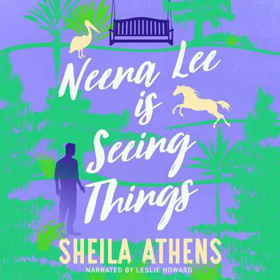Neena Lee Is Seeing Things Audibook, by Sheila Athens