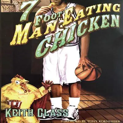 7 Foot Man Eating Chicken Audibook, by Keith Glass
