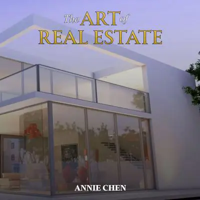 The Art of Real Estate: Proven Real Estate Investment Strategy Audibook, by Annie Chen