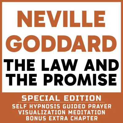 The Law And The Promise - SPECIAL EDITION - Self Hypnosis Guided Prayer Meditation Visualization: Neville Goddard Book and Bonus Extra Chapter with Guided Prayer Visualization Meditation by Richard Hargreaves Audibook, by Neville Goddard