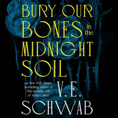Bury Our Bones in the Midnight Soil Audibook, by V. E. Schwab
