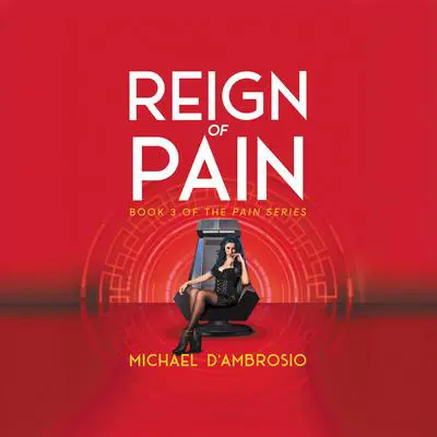 Reign of Pain: Book 3 of the Pain Series Audibook, by Michael D'Ambrosio