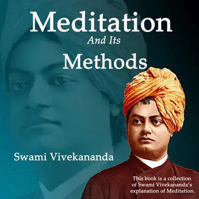 Meditation And Its Methods Audibook, by Swami Vivekananda
