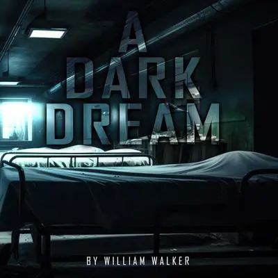A Dark Dream Audibook, by William Walker