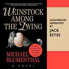 Weinstock Among the Dying Audibook, by Michael Blumenthal