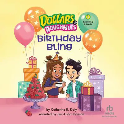 Birthday Bling: Spending & Credit Audibook, by Catherine R. Daly