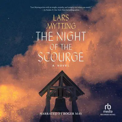 The Night of the Scourge Audibook, by Lars Mytting